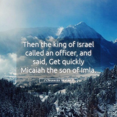 Picture 05 - 2 Chronicles 18:8 WEB - Then the king of Israel called an officer, and - Bible Verse Picture