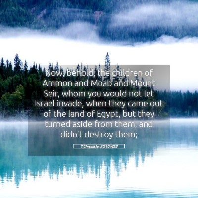 Picture 05 - 2 Chronicles 20:10 WEB - Now, behold, the children of Ammon and Moab and - Bible Verse Picture