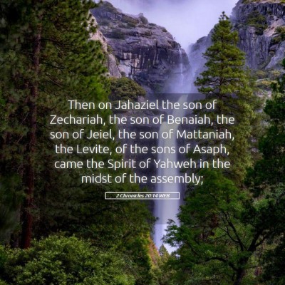 Picture 05 - 2 Chronicles 20:14 WEB - Then on Jahaziel the son of Zechariah, the son of - Bible Verse Picture