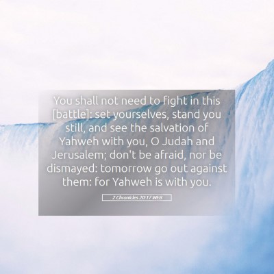 Picture 05 - 2 Chronicles 20:17 WEB - You shall not need to fight in this [battle]: set - Bible Verse Picture