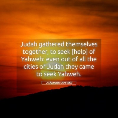 Picture 05 - 2 Chronicles 20:4 WEB - Judah gathered themselves together, to seek - Bible Verse Picture