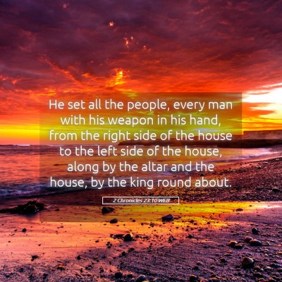 Picture 05 - 2 Chronicles 23:10 WEB - He set all the people, every man with his weapon - Bible Verse Picture
