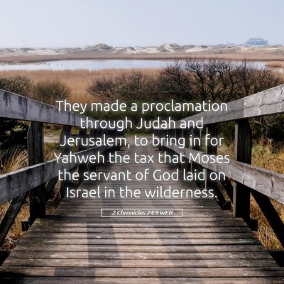 Picture 05 - 2 Chronicles 24:9 WEB - They made a proclamation through Judah and - Bible Verse Picture