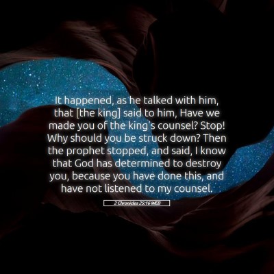 Picture 05 - 2 Chronicles 25:16 WEB - It happened, as he talked with him, that [the - Bible Verse Picture