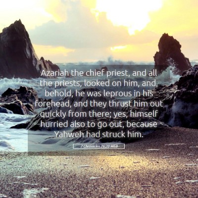 Picture 05 - 2 Chronicles 26:20 WEB - Azariah the chief priest, and all the priests, - Bible Verse Picture