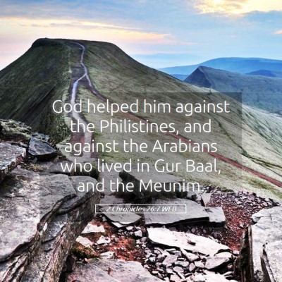 Picture 05 - 2 Chronicles 26:7 WEB - God helped him against the Philistines, and - Bible Verse Picture