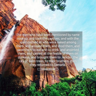 Picture 05 - 2 Chronicles 28:15 WEB - The men who have been mentioned by name rose up, - Bible Verse Picture