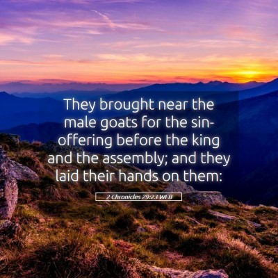 Picture 05 - 2 Chronicles 29:23 WEB - They brought near the male goats for the - Bible Verse Picture