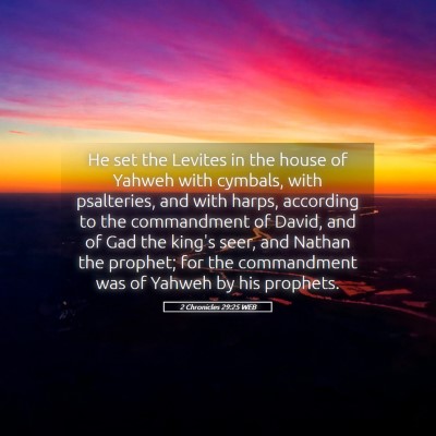 Picture 05 - 2 Chronicles 29:25 WEB - He set the Levites in the house of Yahweh with - Bible Verse Picture
