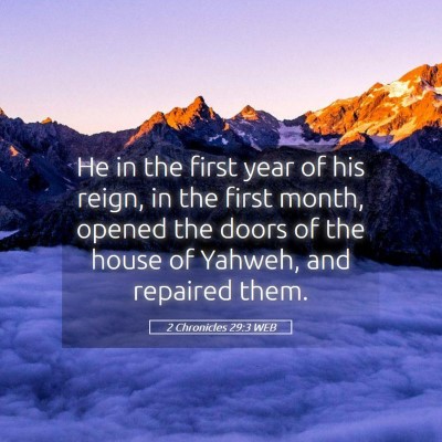 Picture 05 - 2 Chronicles 29:3 WEB - He in the first year of his reign, in the first - Bible Verse Picture