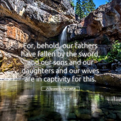 Picture 05 - 2 Chronicles 29:9 WEB - For, behold, our fathers have fallen by the - Bible Verse Picture
