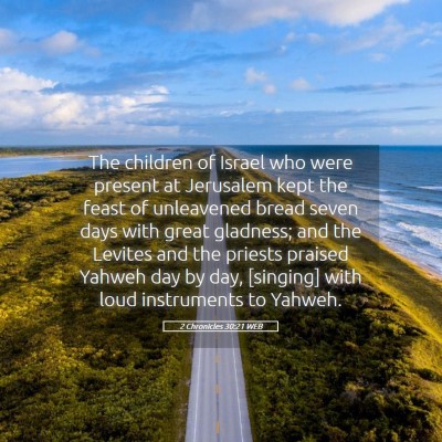 Picture 05 - 2 Chronicles 30:21 WEB - The children of Israel who were present at - Bible Verse Picture