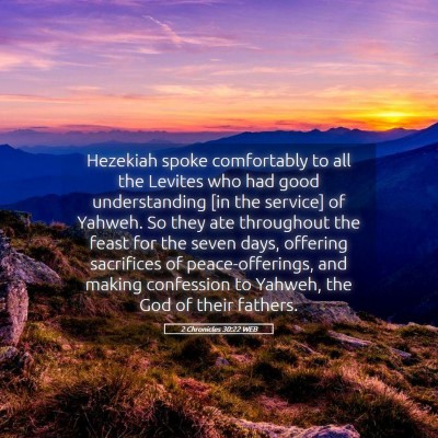 Picture 05 - 2 Chronicles 30:22 WEB - Hezekiah spoke comfortably to all the Levites who - Bible Verse Picture