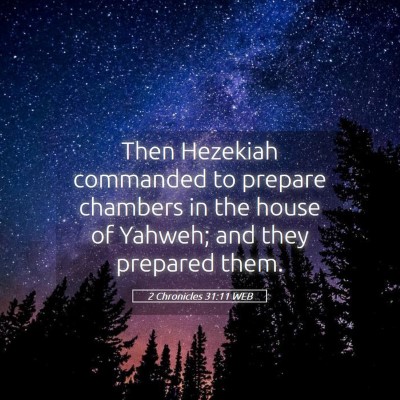 Picture 05 - 2 Chronicles 31:11 WEB - Then Hezekiah commanded to prepare chambers in - Bible Verse Picture