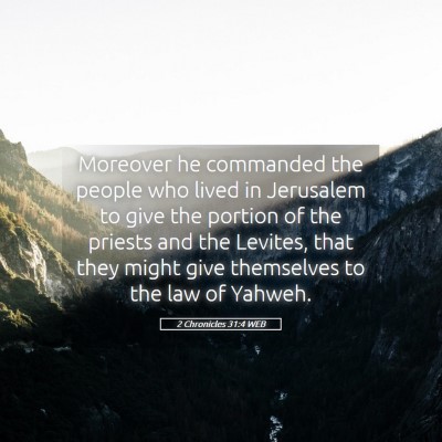 Picture 05 - 2 Chronicles 31:4 WEB - Moreover he commanded the people who lived in - Bible Verse Picture