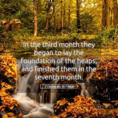 Picture 05 - 2 Chronicles 31:7 WEB - In the third month they began to lay the - Bible Verse Picture