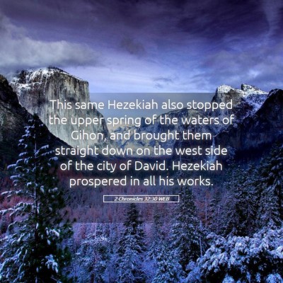 Picture 05 - 2 Chronicles 32:30 WEB - This same Hezekiah also stopped the upper spring - Bible Verse Picture