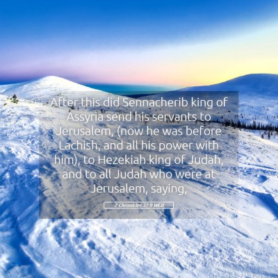 Picture 05 - 2 Chronicles 32:9 WEB - After this did Sennacherib king of Assyria send - Bible Verse Picture