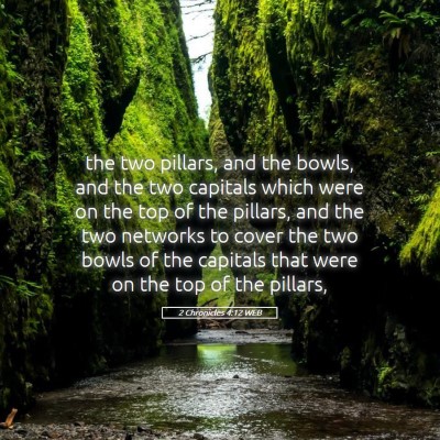 Picture 05 - 2 Chronicles 4:12 WEB - the two pillars, and the bowls, and the two - Bible Verse Picture
