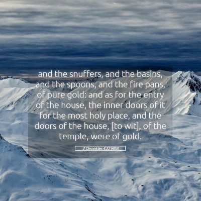 Picture 05 - 2 Chronicles 4:22 WEB - and the snuffers, and the basins, and the spoons, - Bible Verse Picture