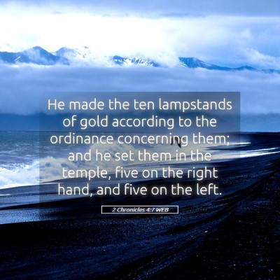 Picture 05 - 2 Chronicles 4:7 WEB - He made the ten lampstands of gold according to - Bible Verse Picture