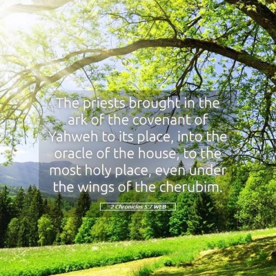 Picture 05 - 2 Chronicles 5:7 WEB - The priests brought in the ark of the covenant of - Bible Verse Picture