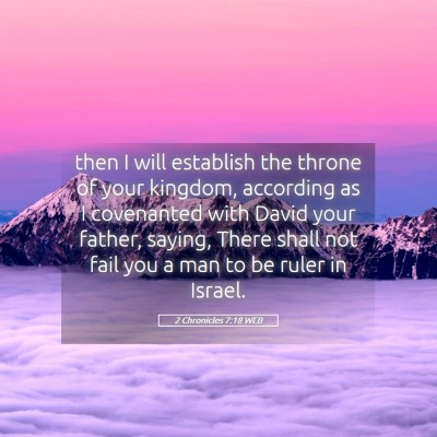 Picture 05 - 2 Chronicles 7:18 WEB - then I will establish the throne of your kingdom, - Bible Verse Picture