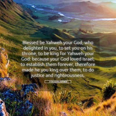 Picture 05 - 2 Chronicles 9:8 WEB - Blessed be Yahweh your God, who delighted in you, - Bible Verse Picture