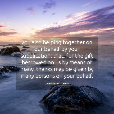 Picture 05 - 2 Corinthians 1:11 WEB - you also helping together on our behalf by your - Bible Verse Picture