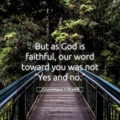 Picture 05 - 2 Corinthians 1:18 WEB - But as God is faithful, our word toward you was - Bible Verse Picture