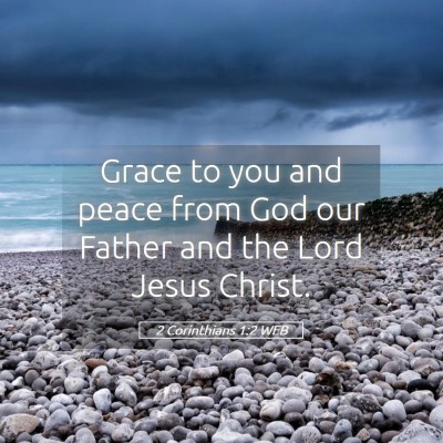 Picture 05 - 2 Corinthians 1:2 WEB - Grace to you and peace from God our Father and - Bible Verse Picture