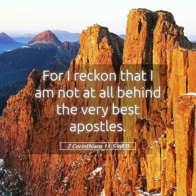 Picture 05 - 2 Corinthians 11:5 WEB - For I reckon that I am not at all behind the very - Bible Verse Picture