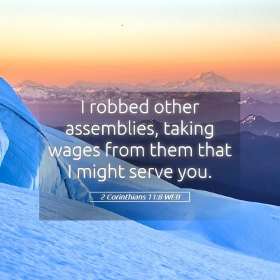 Picture 05 - 2 Corinthians 11:8 WEB - I robbed other assemblies, taking wages from them - Bible Verse Picture