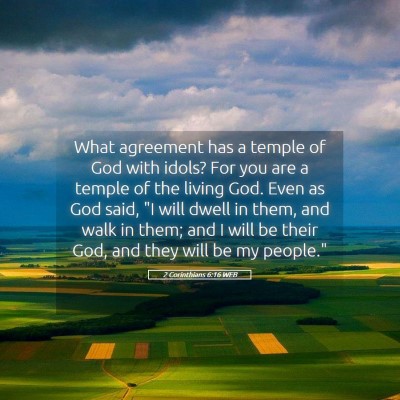 Picture 05 - 2 Corinthians 6:16 WEB - What agreement has a temple of God with idols? - Bible Verse Picture