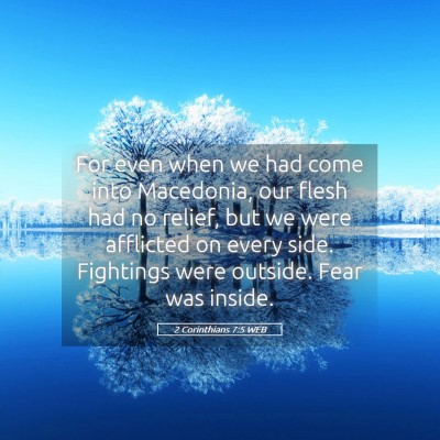 Picture 05 - 2 Corinthians 7:5 WEB - For even when we had come into Macedonia, our - Bible Verse Picture