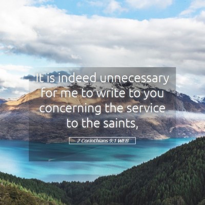 Picture 05 - 2 Corinthians 9:1 WEB - It is indeed unnecessary for me to write to you - Bible Verse Picture