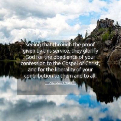 Picture 05 - 2 Corinthians 9:13 WEB - seeing that through the proof given by this - Bible Verse Picture