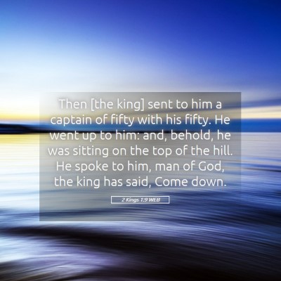 Picture 05 - 2 Kings 1:9 WEB - Then [the king] sent to him a captain of fifty - Bible Verse Picture