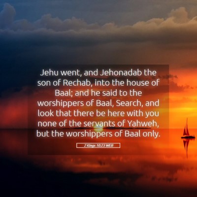 Picture 05 - 2 Kings 10:23 WEB - Jehu went, and Jehonadab the son of Rechab, into - Bible Verse Picture
