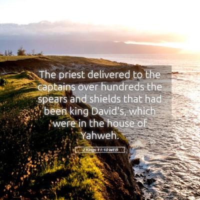 Picture 05 - 2 Kings 11:10 WEB - The priest delivered to the captains over - Bible Verse Picture