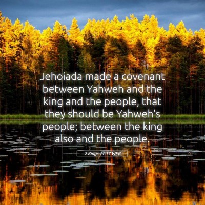 Picture 05 - 2 Kings 11:17 WEB - Jehoiada made a covenant between Yahweh and the - Bible Verse Picture