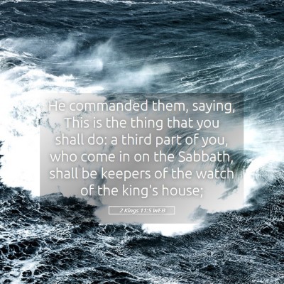 Picture 05 - 2 Kings 11:5 WEB - He commanded them, saying, This is the thing that - Bible Verse Picture