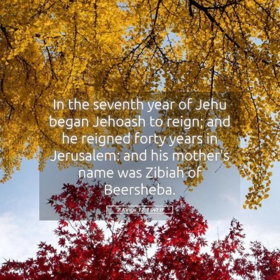 Picture 05 - 2 Kings 12:1 WEB - In the seventh year of Jehu began Jehoash to - Bible Verse Picture