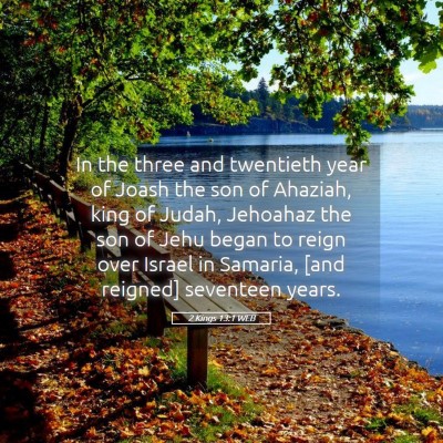 Picture 05 - 2 Kings 13:1 WEB - In the three and twentieth year of Joash the son - Bible Verse Picture