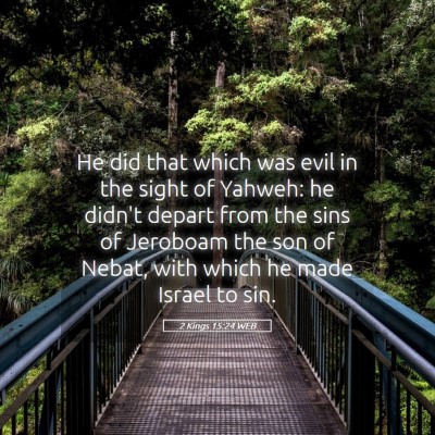 Picture 05 - 2 Kings 15:24 WEB - He did that which was evil in the sight of - Bible Verse Picture