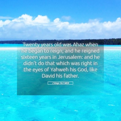 Picture 05 - 2 Kings 16:2 WEB - Twenty years old was Ahaz when he began to reign; - Bible Verse Picture