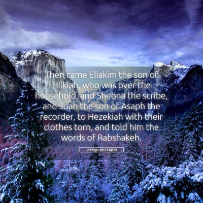 Picture 05 - 2 Kings 18:37 WEB - Then came Eliakim the son of Hilkiah, who was - Bible Verse Picture