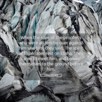 Picture 05 - 2 Kings 2:15 WEB - When the sons of the prophets who were at Jericho - Bible Verse Picture