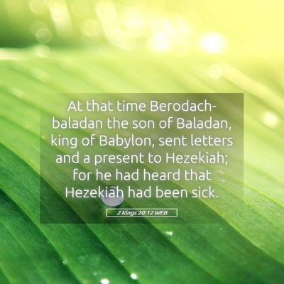 Picture 05 - 2 Kings 20:12 WEB - At that time Berodach-baladan the son of Baladan, - Bible Verse Picture