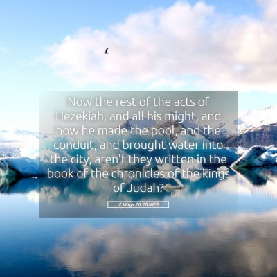 Picture 05 - 2 Kings 20:20 WEB - Now the rest of the acts of Hezekiah, and all his - Bible Verse Picture